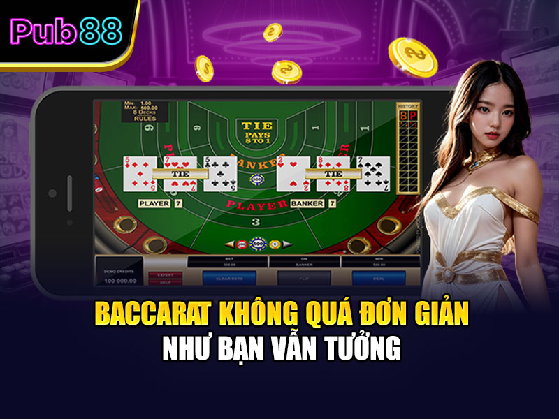 Baccarat không quá đơn giản như bạn vẫn tưởng