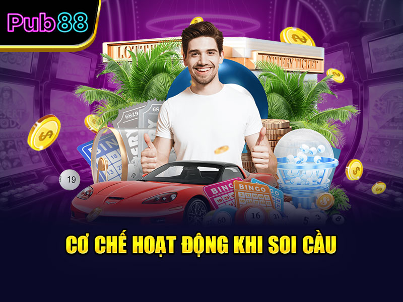 Cơ chế hoạt động khi soi cầu