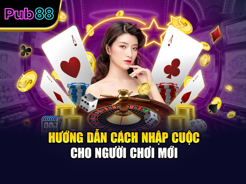 Hướng dẫn cách nhập cuộc cho người chơi mới