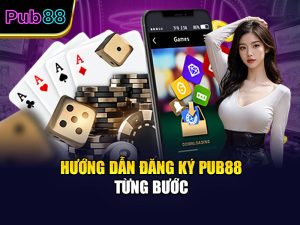 Hướng dẫn đăng ký Pub88 từng bước