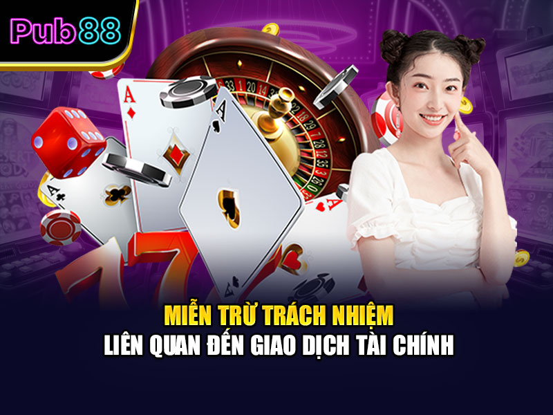 Miễn trừ trách nhiệm liên quan đến giao dịch tài chính