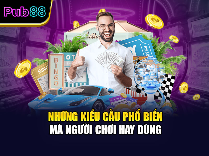 Những kiểu cầu phổ biến mà người chơi hay dùng