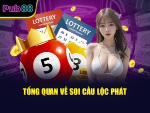 Tổng quan về soi cầu lộc phát