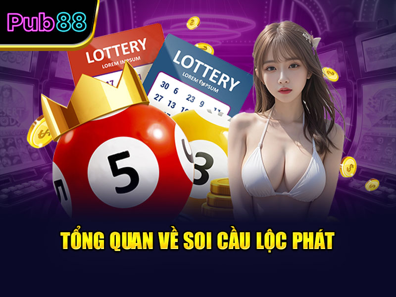 Tổng quan về soi cầu lộc phát